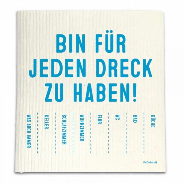 Spüllappen - BIN FÜR JEDEN DRECK ZU HABEN!