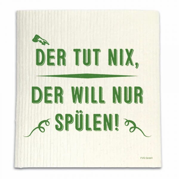 Spüllappen - DER TUT NIX, DER WILL NUR SPüLEN!